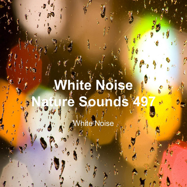White Noise 497 (Rain Sounds, Bonfire Sound, Baby Sleep, Deep Sleep)