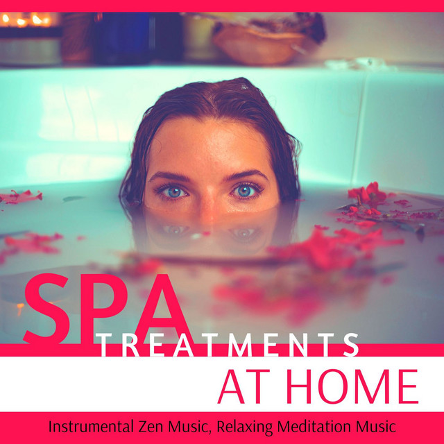 Spa Treatments at Home: Instrumental Zen Music, Relaxing Meditation Music cover art