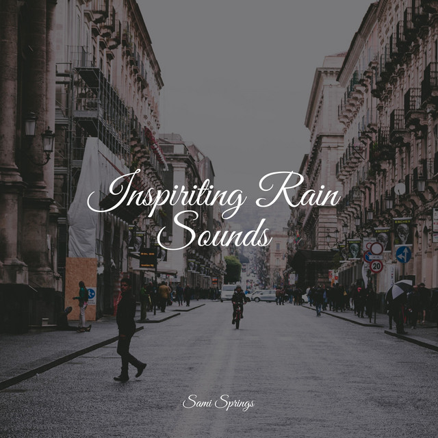 Inspiriting Rain Sounds - Album by Sonidos De Lluvia y Tormentas | Spotify