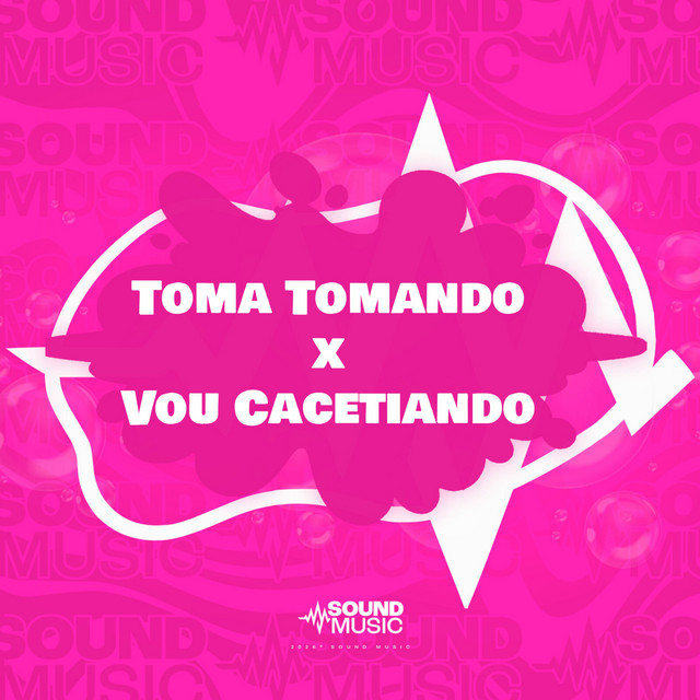 Toma Tomando x Vou Cacetiando