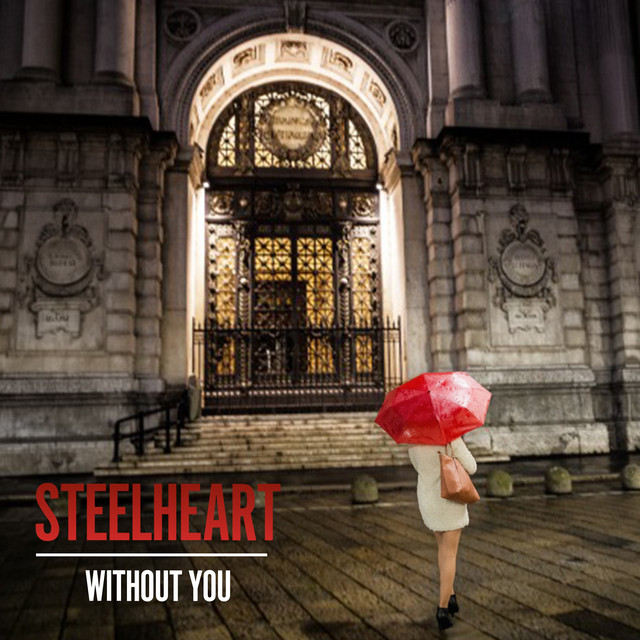 WITHOUT YOU (Full Band + Orchestra) - Single by STEELHEART | Spotify