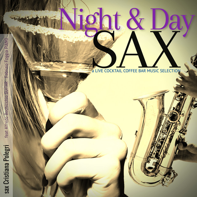 Night and Day Sax: a Live Cocktail Coffee Bar Music Selection cover art