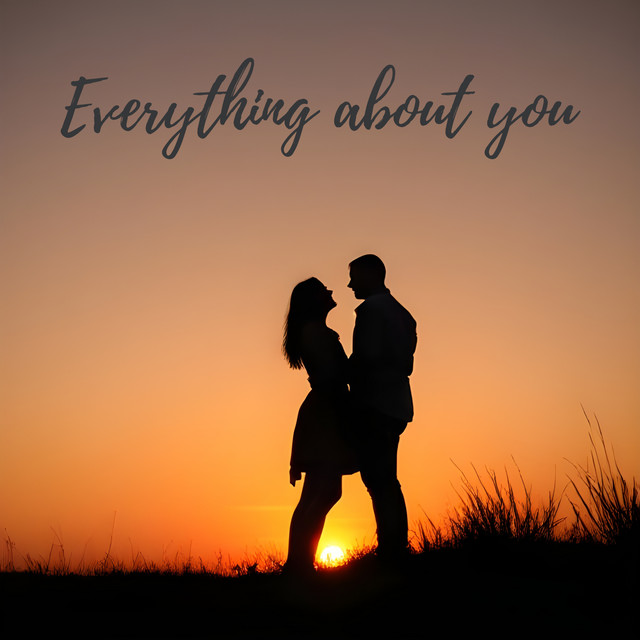Everything about you