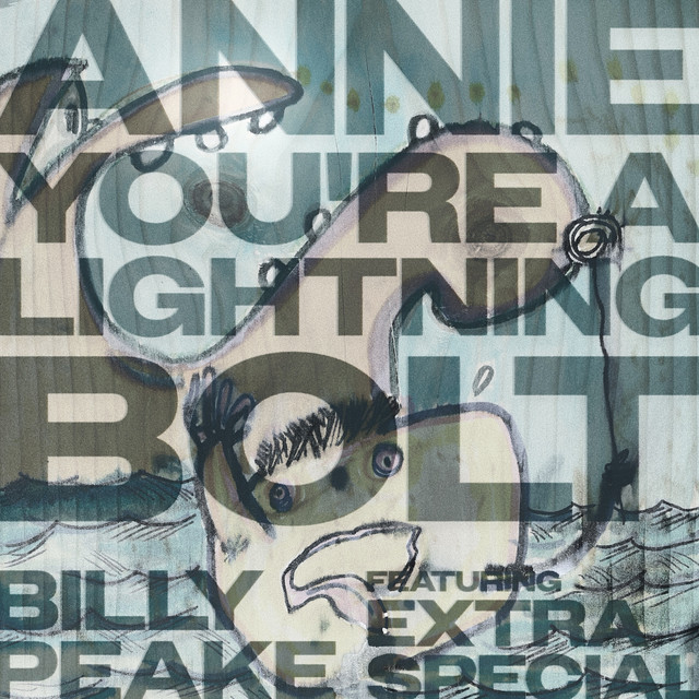 Annie You're a Lightning Bolt
