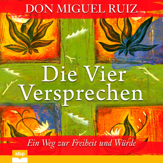 Die vier Versprechen - Ein Weg zur Freiheit und Würde (Ungekürzt) cover art