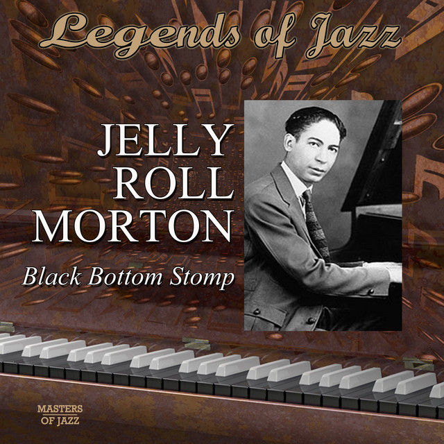 Legends Of Jazz: Jelly Roll Morton - Black Bottom Stomp - Album by