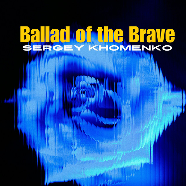 Cover art: Ballad of The Brave — Sergey Khomenko