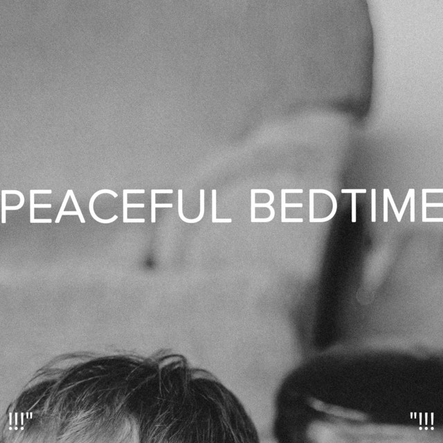 Peaceful Bedtime "!!! - Album by Sleep Baby Sleep | Spotify