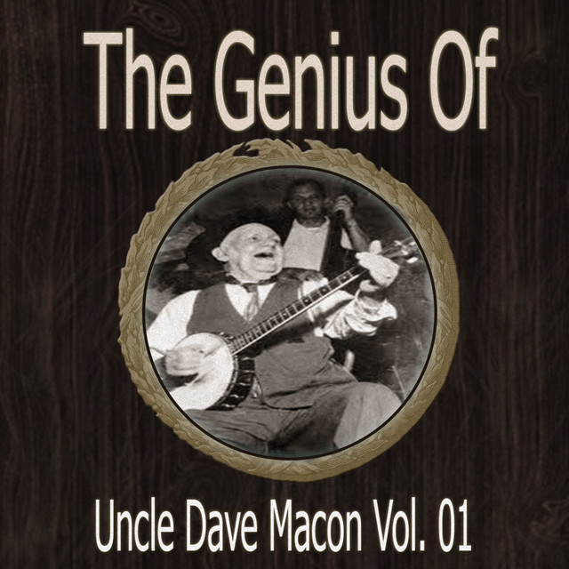 The Genius of Uncle Dave Macon Vol 01 cover art