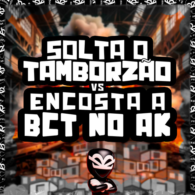 SOLTA O TAMBORZÃO VS ENCOSTA A BCT NO AK