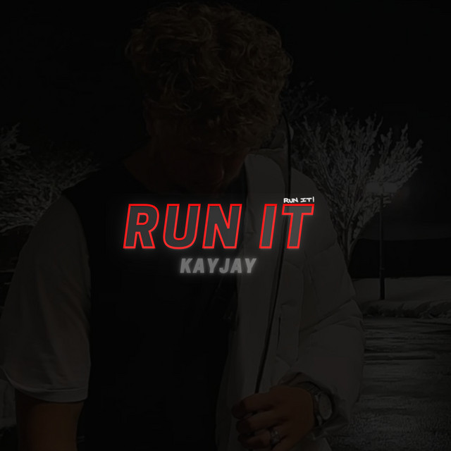 Run It - Single by Kay.Jay | Spotify