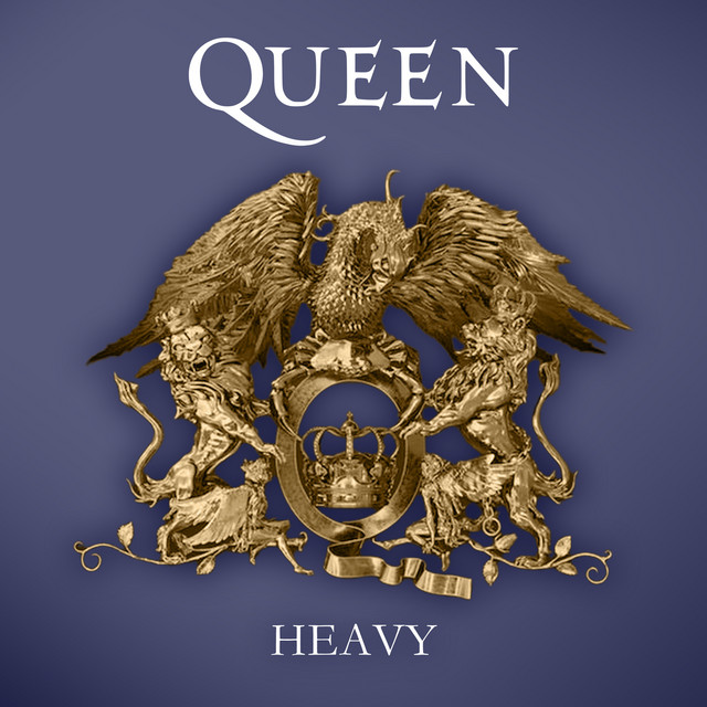 Heavy by Queen