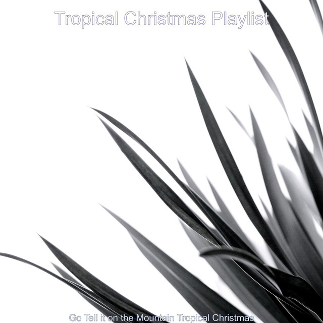 Go Tell it on the Mountain Tropical Christmas cover art