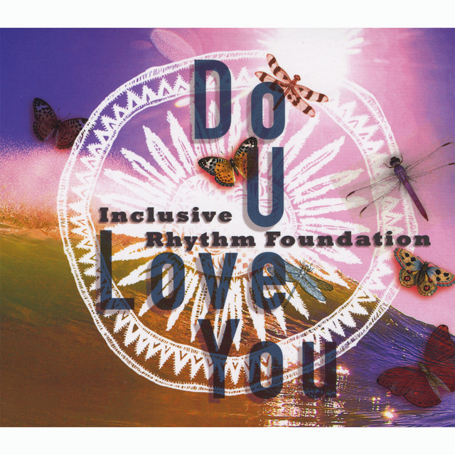 Inclusive Rhythm Foundation - Do You Love You cover