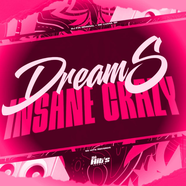 Dreams Insane Crazy