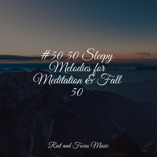 #50 50 Sleepy Melodies for Meditation & Fall 50 - Album by Pet Care ...