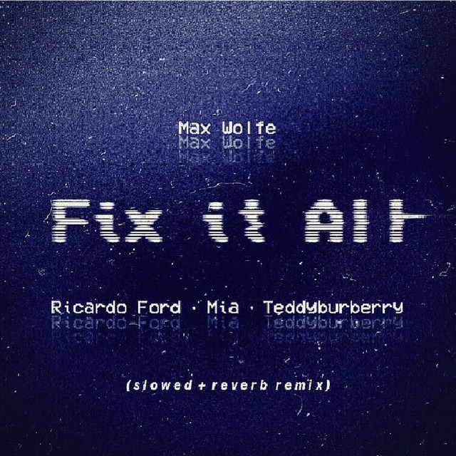 Fix It All (Slowed + Reverb Remix) - Single by Max Wolfe | Spotify