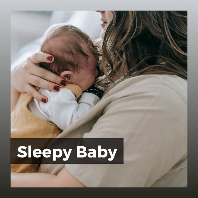Sleepy Baby Album by Baby Sleep Music Spotify