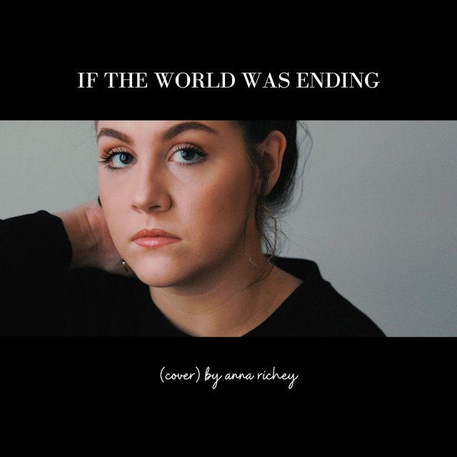If the World Was Ending - Single by Anna Richey | Spotify