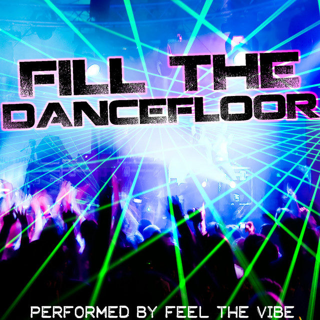 Fill the Dancefloor by Feel The Vibe