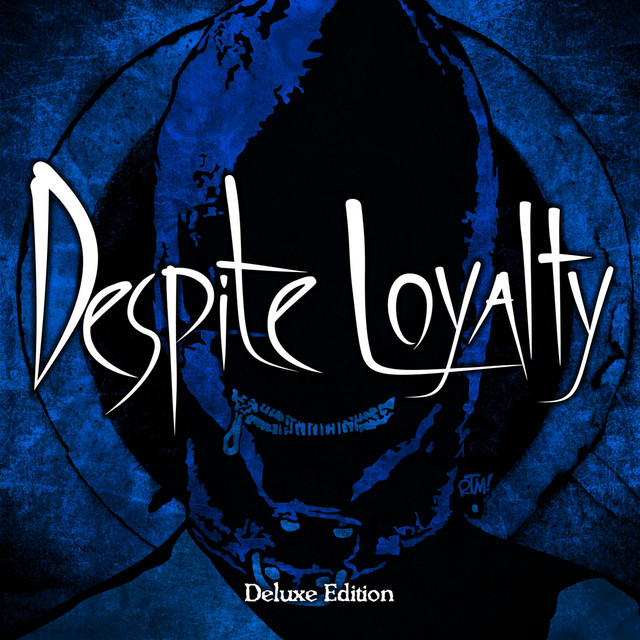 Despite Loyalty (Deluxe Edition) cover art