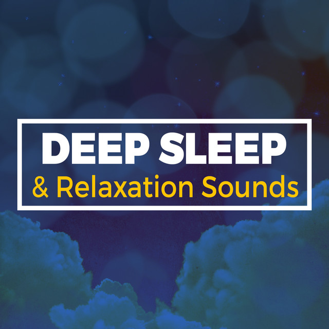Deep Sleep & Relaxation Sounds cover art