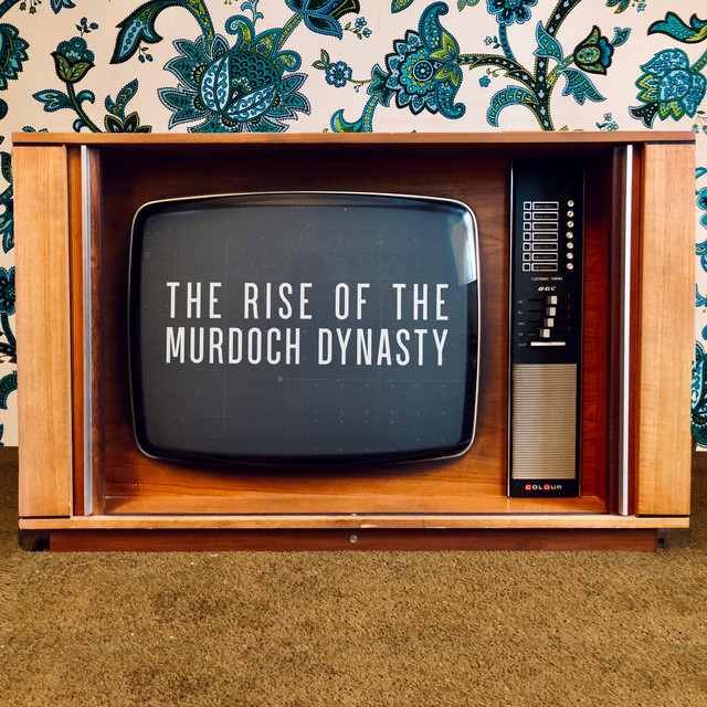 The Rise of the Murdoch Dynasty (Original Soundtrack) cover art