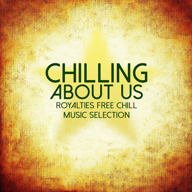 Chilling About Us (Royalties Free Chill Music Selection) cover