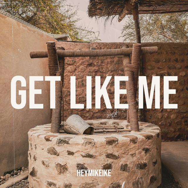 Get Like Me — HEYMIKEIKE