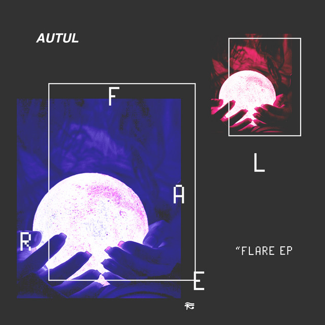 Flare EP - EP by AUTUL | Spotify