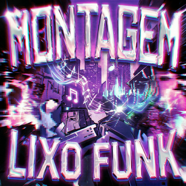 MONTAGEM LIXO FUNK