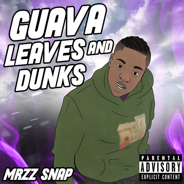 Guava Leaves And Dunks - Album by Mrzz Snap | Spotify