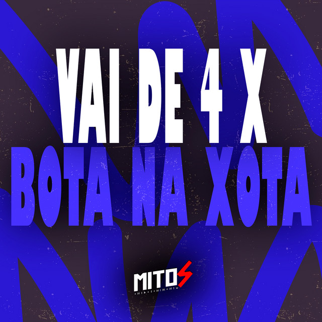 Vai De 4 X Bota Na Xota