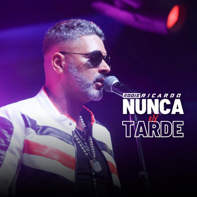 Nunca Es Tarde - Single by Eddie Ricardo | Spotify