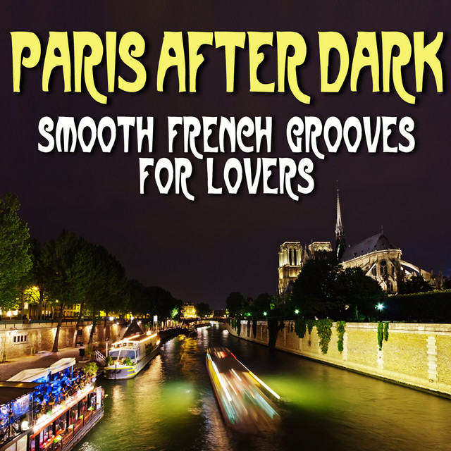 Paris After Dark - Smooth French Grooves for Lovers cover