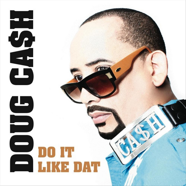 Do It Like Dat - song and lyrics by Doug Cash | Spotify