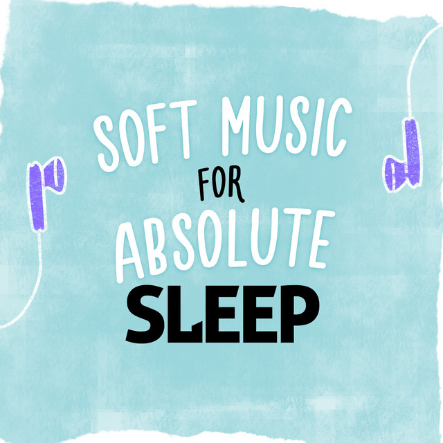 Soft Music for Absolute Sleep cover art