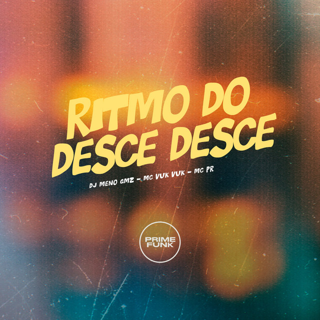 DJ Meno GMZ, Mc Vuk Vuk, MC PR – Ritmo do Desce Desce