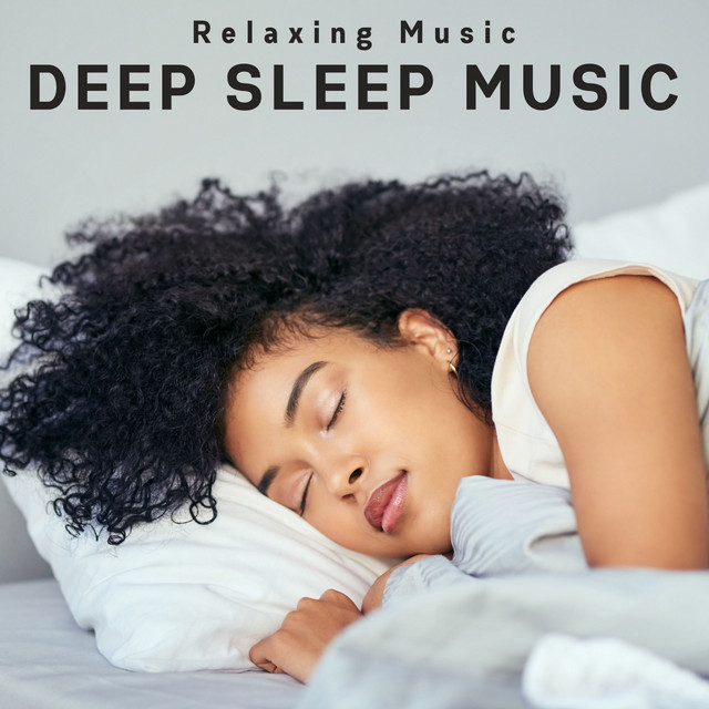 Deep Sleep Music - Album by Relaxing Music | Spotify