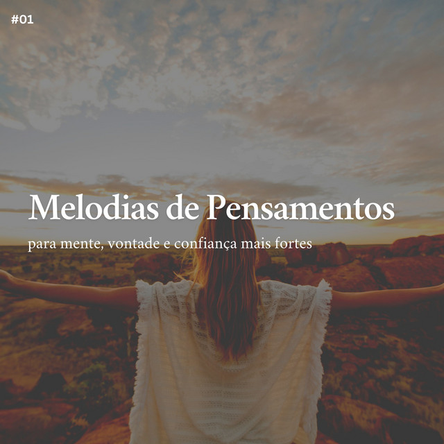 * Melodias de Pensamentos para mente, vontade e confiança mais fortes * cover art