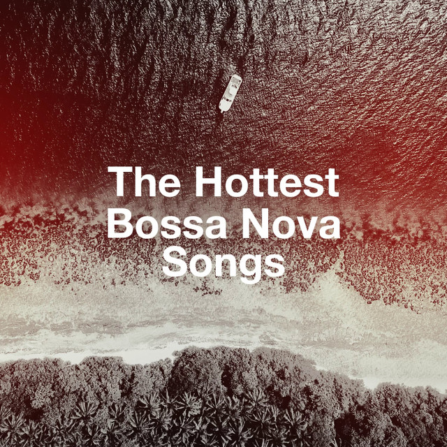 The Hottest Bossa Nova Songs cover art