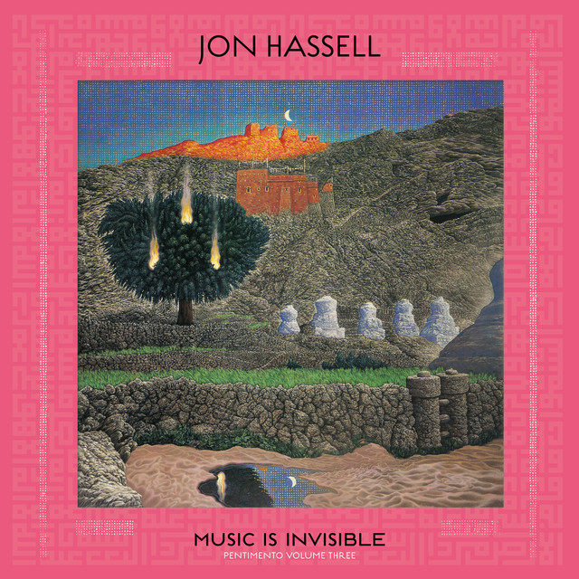 Jon Hassell, Music Is Invisible (Pentimento Volume Three) album artwork