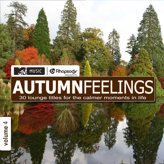 MTV Music Powered By Rhapsody Pres. Autumn Feelings 4 - 30 Lounge titles for the calmer moments in life cover art