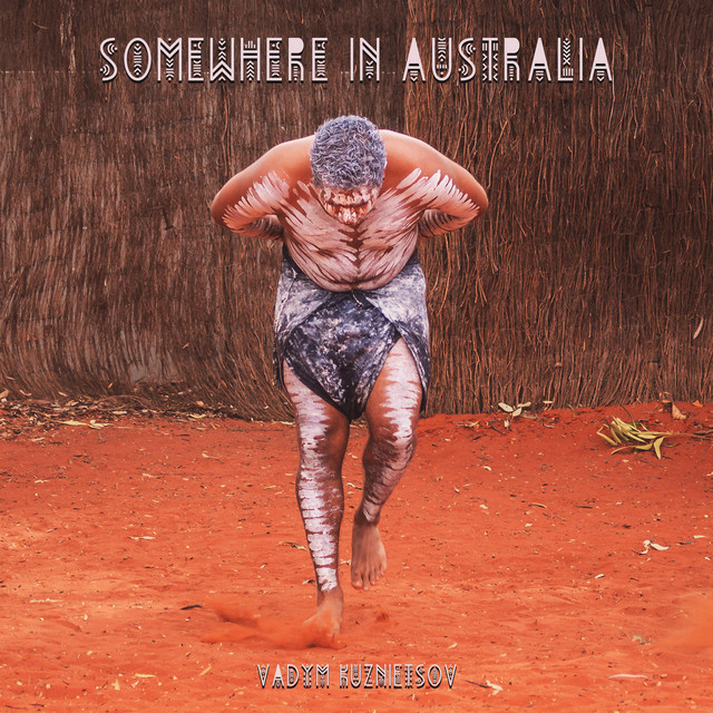 Обкладинка: Somewhere in Australia — Vadym Kuznietsov