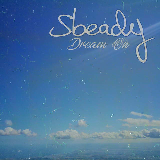 Dream On - Single by Sbeady | Spotify