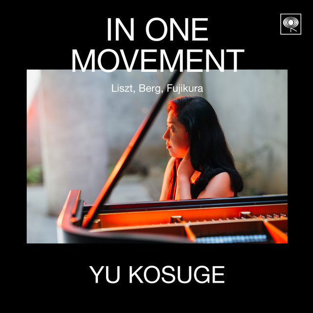 In One Movement－リスト・ベルク・藤倉 大のソナタ cover