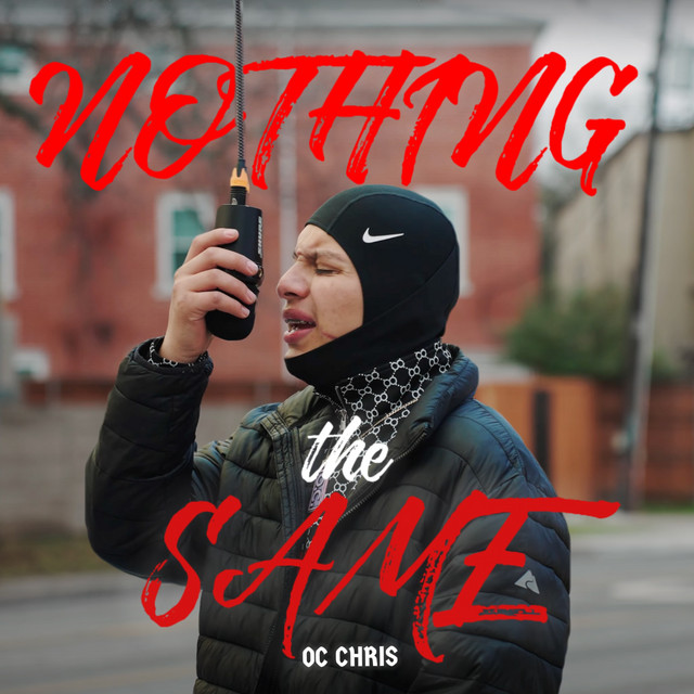Nothing the Same - Single by OC Chris | Spotify