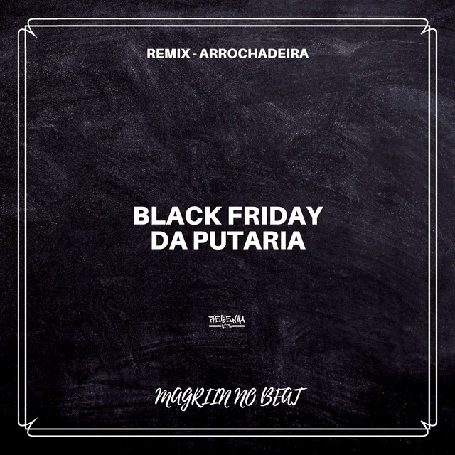 Black Friday da Putaria (Remix Arrochadeira)