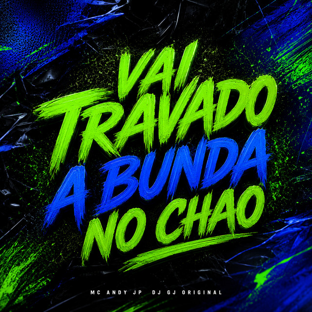 Vai Travando a Bunda no Chão