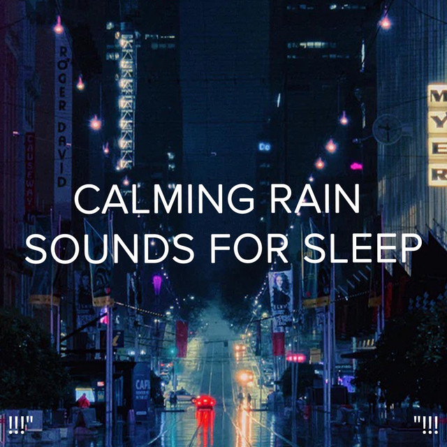 Calming Rain Sounds for Sleep "!!! - Album by Rain Sounds | Spotify